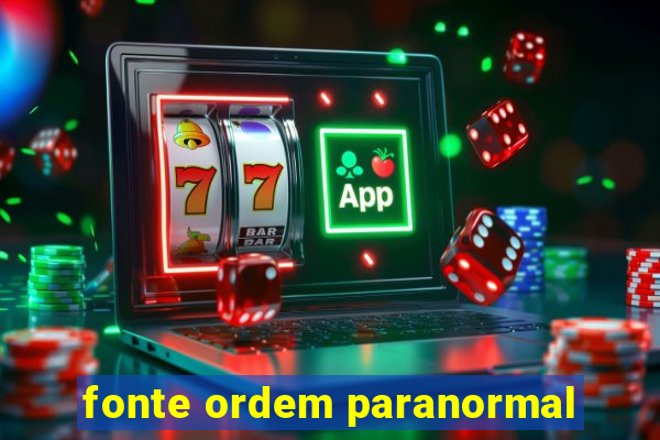 fonte ordem paranormal